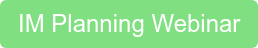IM Planning Webinar