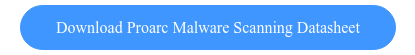 Download Proarc Malware Scanning Datasheet