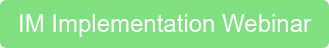 IM Implementation Webinar