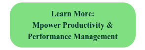 Learn More:  Mpower Productivity &  Performance Management