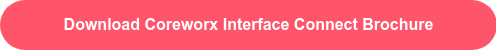 Download Coreworx Interface Connect Brochure